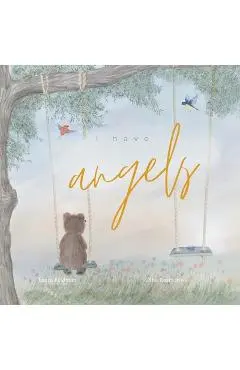 I have Angels: In Memory Of Our Loved Ones - Laura Feldman