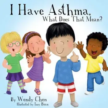 I Have Asthma, What Does That Mean', Paperback/Wendy Chen