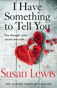 I Have Something to Tell You, Paperback/Susan Lewis