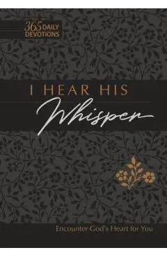 I Hear His Whisper 365 Daily Devotions Faux Leather Gift Edition: Encounter God's Heart for You - Brian Simmons