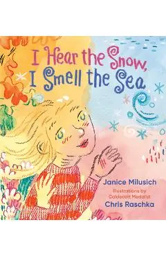 I Hear the Snow, I Smell the Sea - Janice Milusich