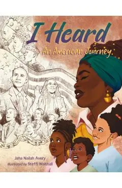 I Heard: An American Journey - Jaha Nailah Avery