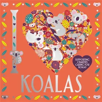 I Heart Koalas, Paperback/Sarah Wade