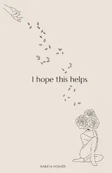 I Hope This Helps, Paperback/Nakeia Homer