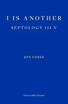 I is Another. Septology III-V, Paperback/Jon Fosse