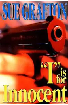 I Is for Innocent: A Kinsey Millhone Novel - Sue Grafton