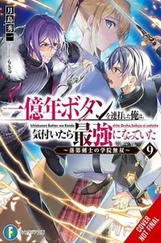 I Kept Pressing the 100-Million-Year Button and Came Out on Top, Vol. 9 (light novel), Paperback/Syuichi Tsukishima