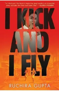 I Kick and I Fly - Ruchira Gupta