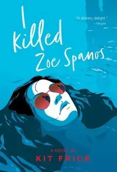 I Killed Zoe Spanos, Paperback/Kit Frick