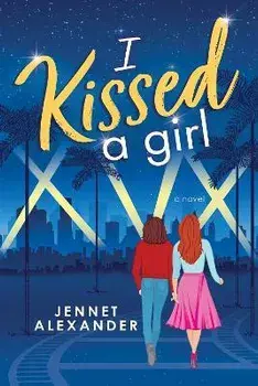 I Kissed a Girl, Paperback/Jennet Alexander