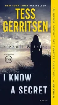 I Know a Secret: A Rizzoli & Isles Novel, Paperback/Tess Gerritsen