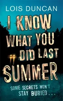 I Know What You Did Last Summer, Paperback/Lois Duncan