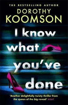 I Know What You've Done. a completely unputdownable thriller with shocking twists from the bestselling author, Paperback/Dorothy Koomson