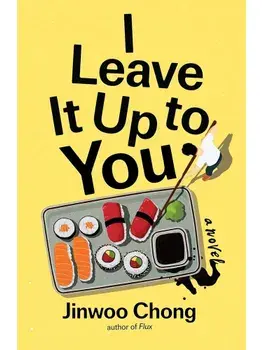 I Leave It Up to You. A Novel, Hardback/Jinwoo Chong
