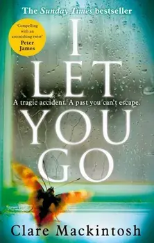 I Let You Go/Clare Mackintosh