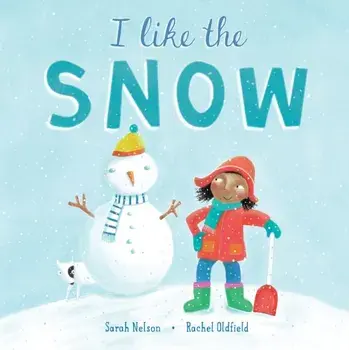 I Like the Snow, Hardback/Sarah Nelson