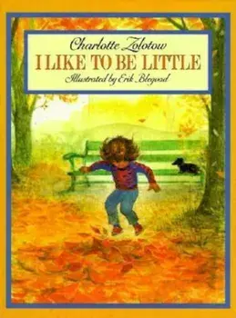 I Like to Be Little, Paperback/Charlotte Zolotow