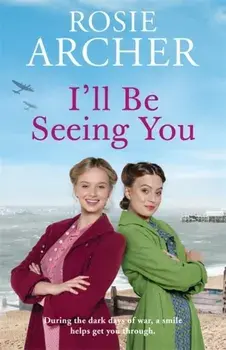 I'll Be Seeing You. Picture House Girls 2, Paperback/Rosie Archer