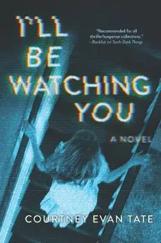 I'll Be Watching You, Paperback/Courtney Evan Tate