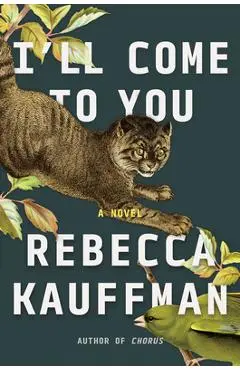 I'll Come to You - Rebecca Kauffman