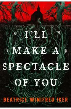 I'll Make a Spectacle of You - Beatrice Winifred Iker
