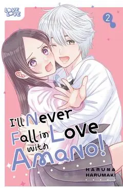 I'll Never Fall in Love with Amano!, Volume 2 - Haruna Harumaki