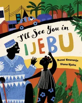 I'll See You in Ijebu, Paperback/Bunmi Emenanjo