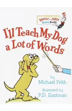 I'll Teach My Dog a Lot of Words - Michael Frith