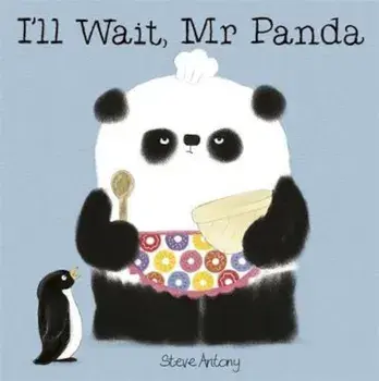 I'll Wait, Mr Panda Board Book, Paperback/Steve Antony