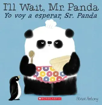 I'll Wait, Mr. Panda/Yo Voy a Esperar, Sr. Panda, Paperback/Steve Antony