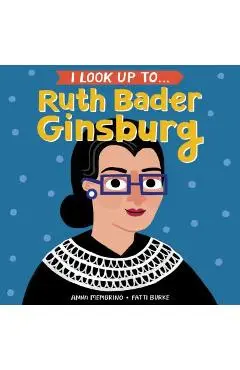 I Look Up To... Ruth Bader Ginsburg - Anna Membrino