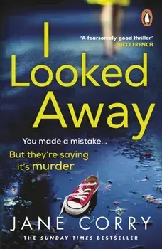 I Looked Away. the page-turning Sunday Times Top 5 bestseller, Paperback/Jane Corry