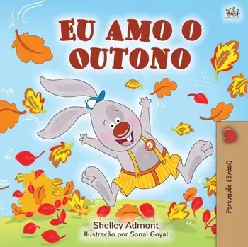 I Love Autumn (Brazilian Portuguese children's books): Portuguese edition - Brazil, Paperback/Shelley Admont