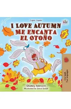 I Love Autumn Me encanta el Otoño: English Spanish Bilingual Book - Shelley Admont