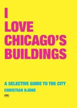 I Love Chicago Buildings, Paperback/Christian Bjone