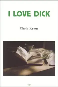 I Love Dick, Paperback/Chris Kraus