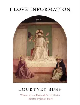 I Love Information. Poems, Paperback/Courtney Bush