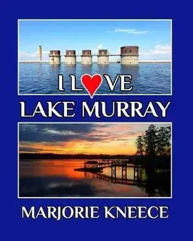 I Love Lake Murray, Paperback/Marjorie Kneece