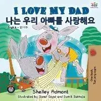 I Love My Dad (English Korean Bilingual Book), Paperback/Shelley Admont