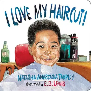 I Love My Haircut!, Board book/Natasha Anastasia Tarpley