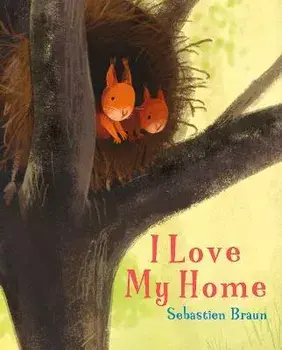 I Love My Home, Hardback/Sebastien Braun