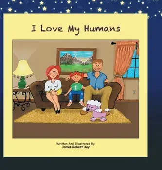 I Love My Humans. Poppy The Pink Poodle, Large type / large print ed, Hardback/James Robert Jay