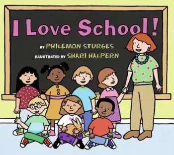 I Love School!, Paperback/Philemon Sturges
