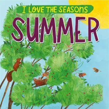 I Love the Seasons: Summer, Paperback/Lizzie Scott