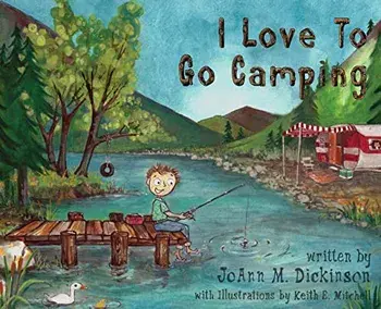 I Love To Go Camping, Hardcover/Joann M. Dickinson