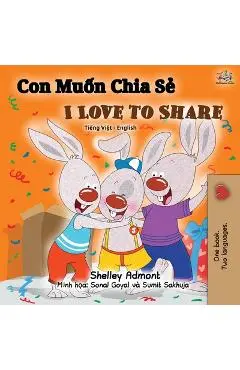 I Love to Share (Vietnamese English Bilingual Book) - Shelley Admont