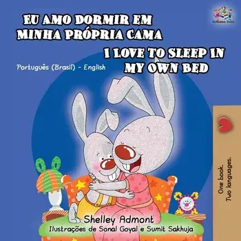 I Love to Sleep in My Own Bed: Portuguese English Bilingual Children's Book, Paperback/Shelley Admont