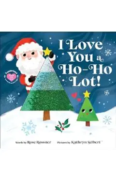 I Love You a Ho-Ho Lot! - Rose Rossner