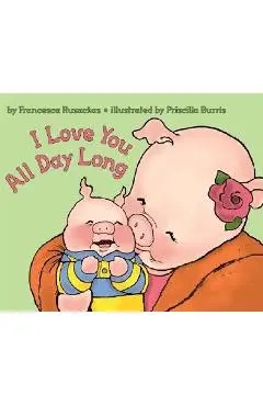 I Love You All Day Long - Francesca Rusackas