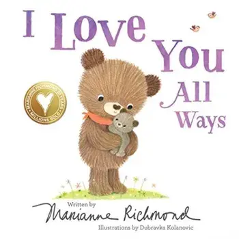 I Love You All Ways, Hardcover/Marianne Richmond